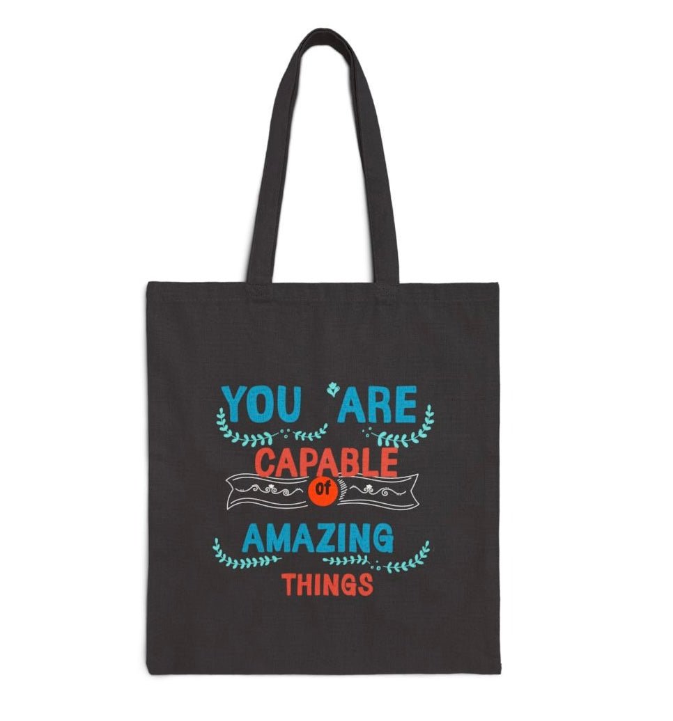 You Are Capable of Amazing Things Motivational Tote Bag - Bold Printed Tees