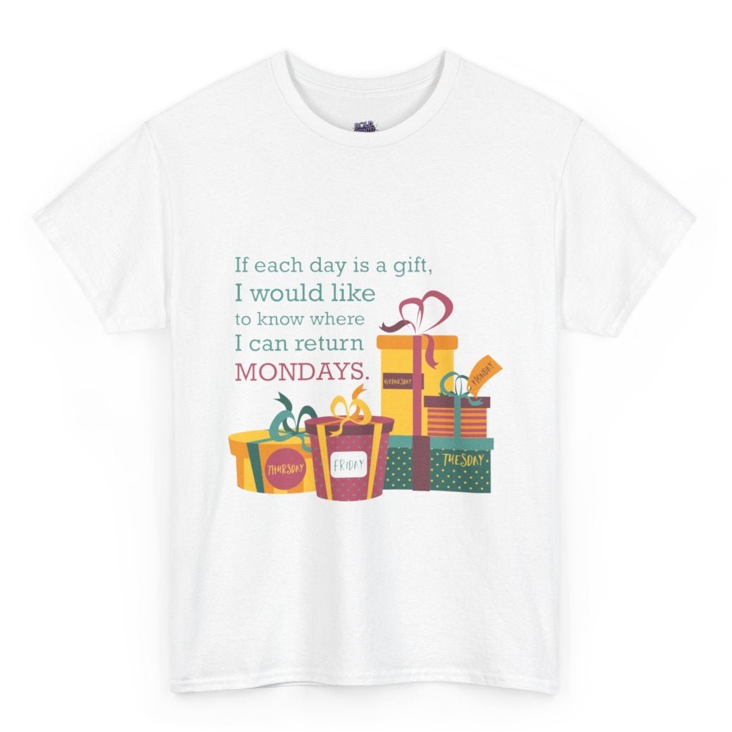 If Each Day Is a Gift Return Monday Funny Graphic Tee - Bold Printed Tees