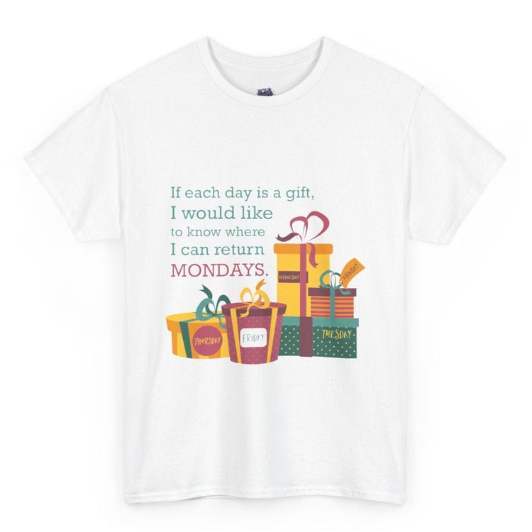 If Each Day Is a Gift Return Monday Funny Graphic Tee - Bold Printed Tees