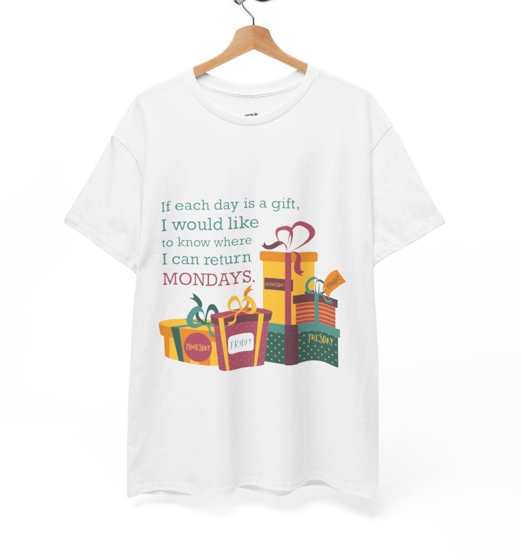 If Each Day Is a Gift Return Monday Funny Graphic Tee - Bold Printed Tees