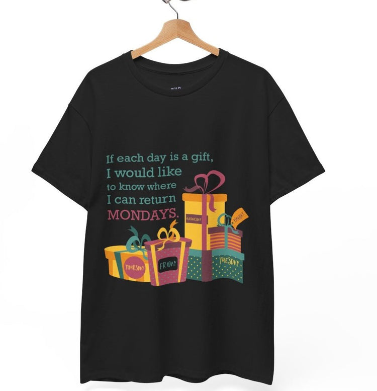 If Each Day Is a Gift Return Monday Funny Graphic Tee - Bold Printed Tees