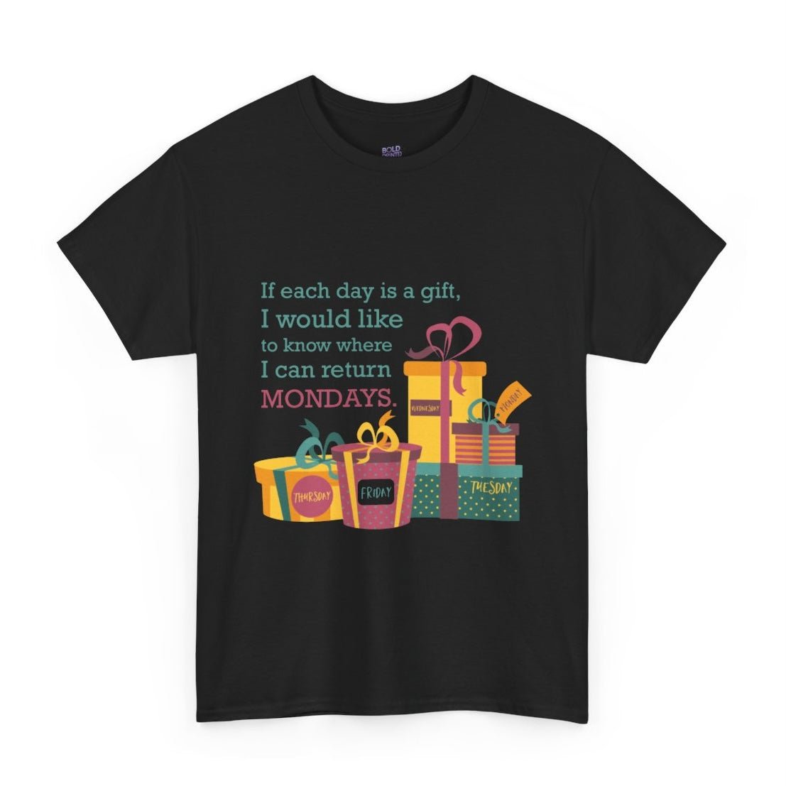 If Each Day Is a Gift Return Monday Funny Graphic Tee - Bold Printed Tees