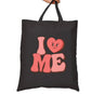 I Love Me Tote Bag - Bold Printed Tees