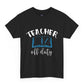 Teacher Off Duty T-Shirt - Bold Printed Tees