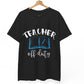 Teacher Off Duty T-Shirt - Bold Printed Tees