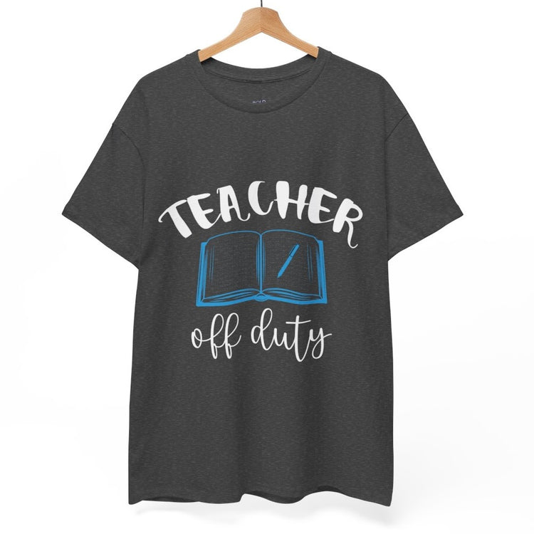 Teacher Off Duty T-Shirt - Bold Printed Tees