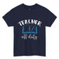 Teacher Off Duty T-Shirt - Bold Printed Tees