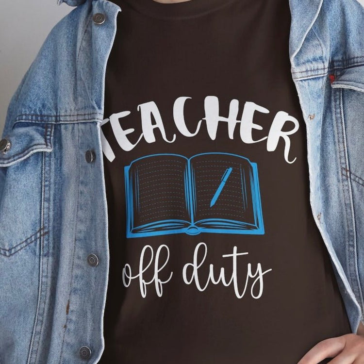 Teacher Off Duty T-Shirt - Bold Printed Tees