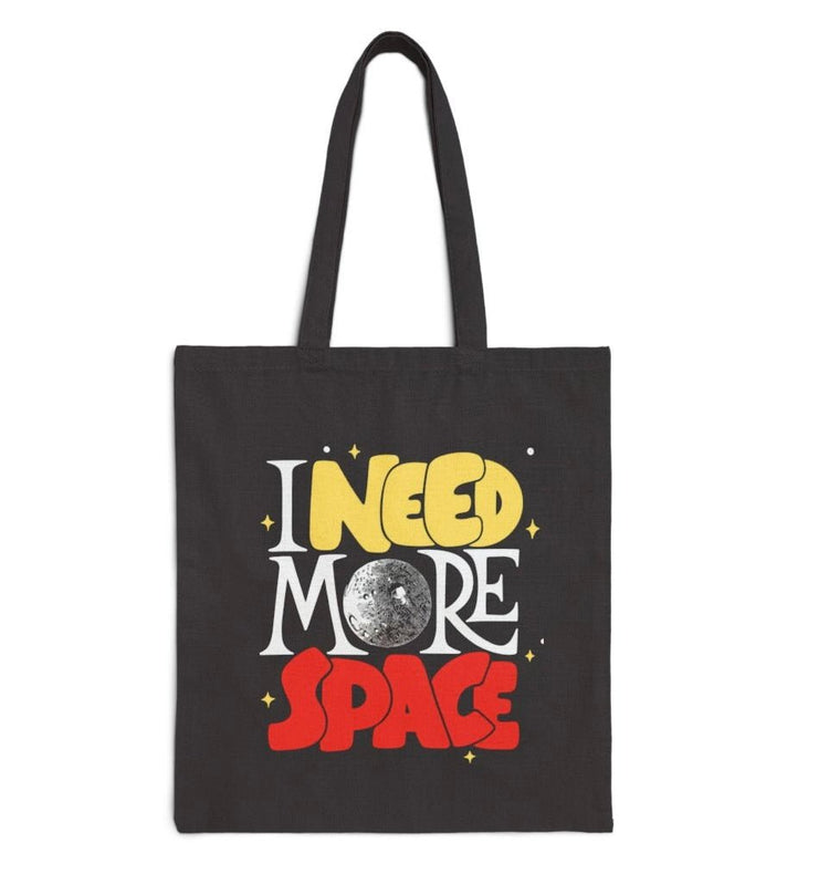 I Need More Space Tote Bag - Bold Printed Tees