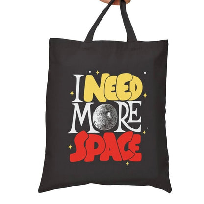 I Need More Space Tote Bag - Bold Printed Tees
