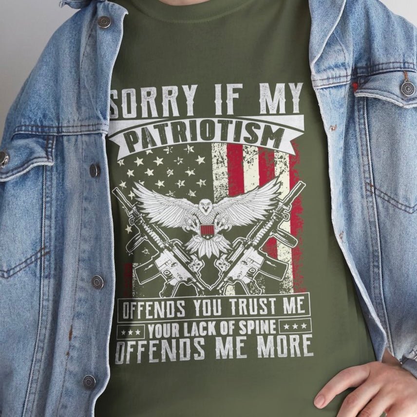 Sorry If My Patriotism Offends You Shirt - Bold Printed Tees