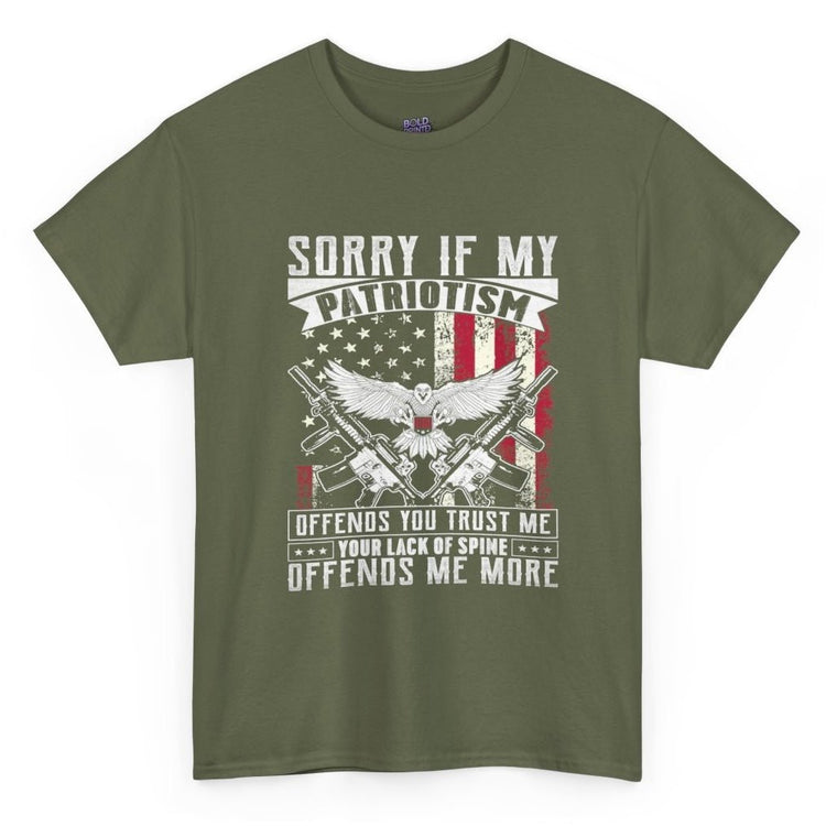 Sorry If My Patriotism Offends You Shirt - Bold Printed Tees