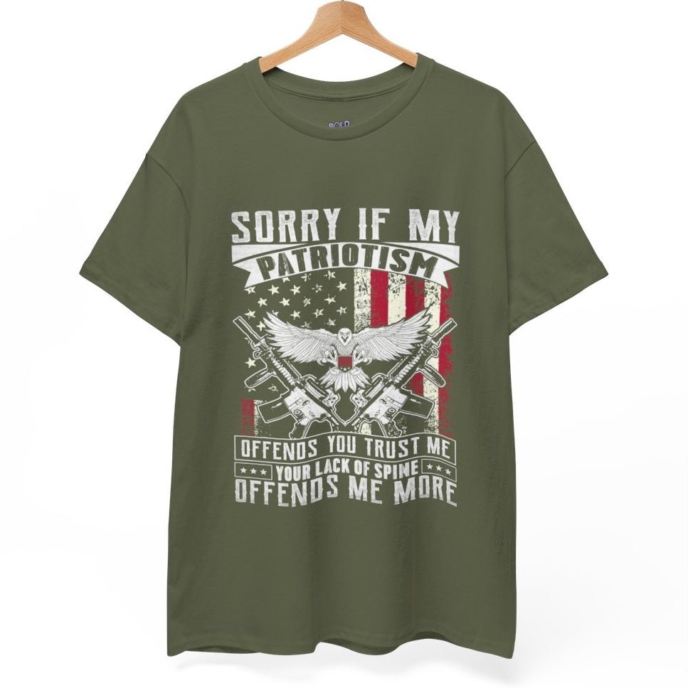 Sorry If My Patriotism Offends You Shirt - Bold Printed Tees