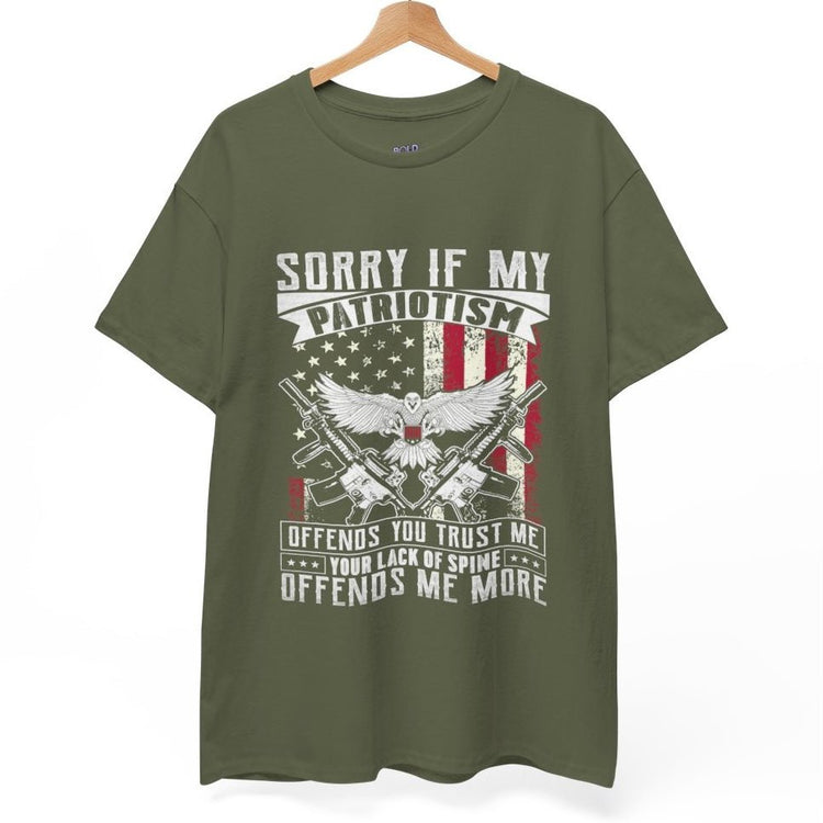 Sorry If My Patriotism Offends You Shirt - Bold Printed Tees