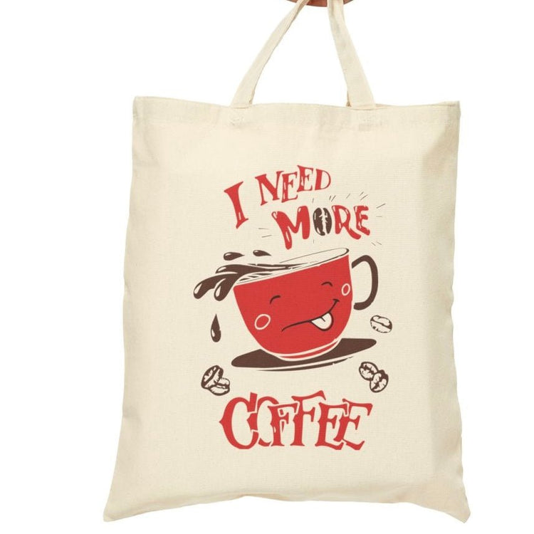 I Need More Coffee Tote Bag - Bold Printed Tees