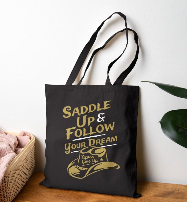 Saddle Up and Follow Your Dream Tote Bag - Bold Printed Tees