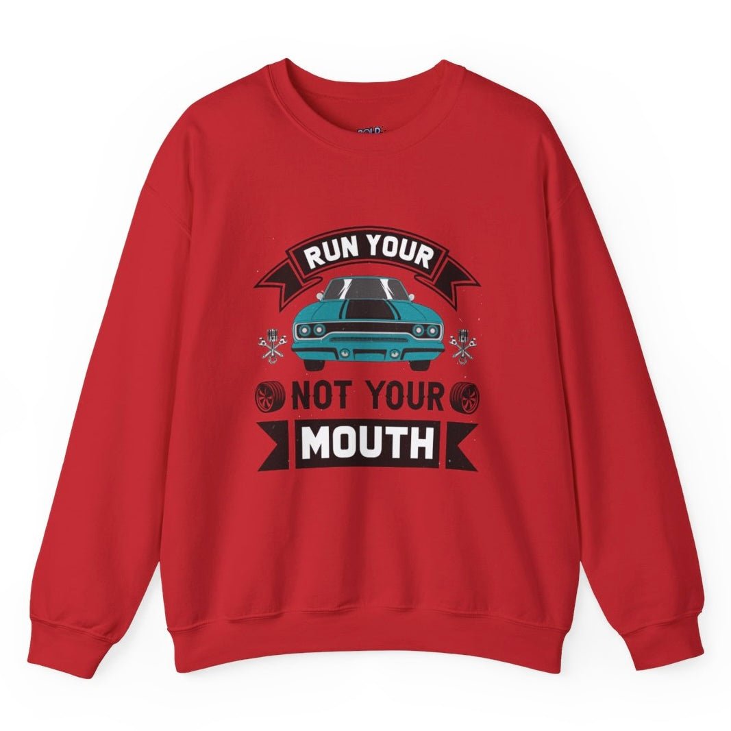 Run Your Car Not Your Mouth Crewneck Sweatshirt - Bold Printed Tees
