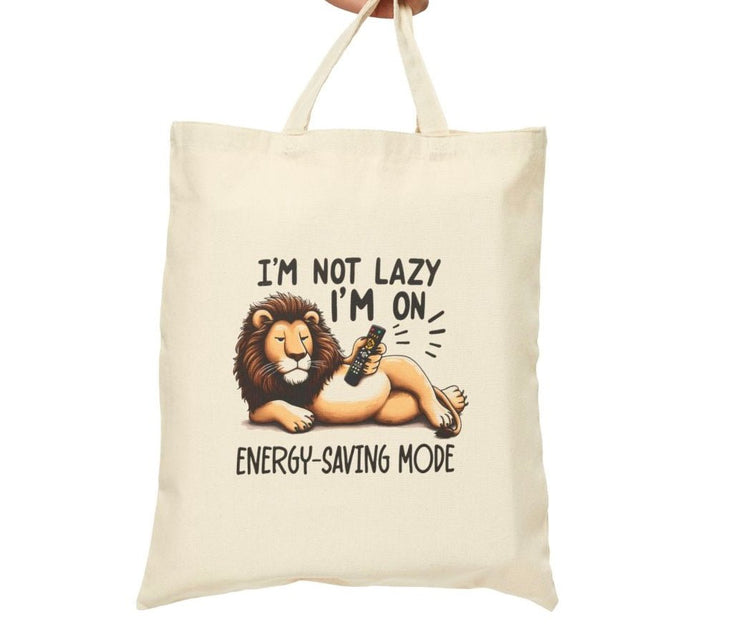 I’m Not Lazy I’m On Energy - Saving Mode Tote Bag - Bold Printed Tees