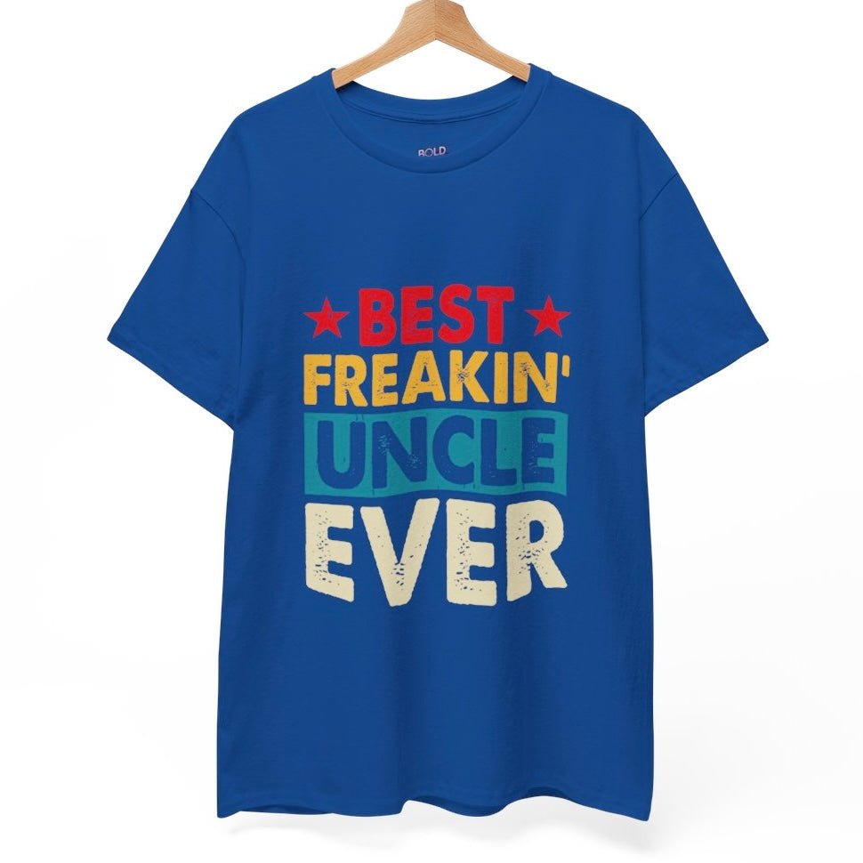 Best Freakin’ Uncle Ever T-Shirt - Bold Printed Tees