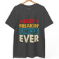 Best Freakin’ Uncle Ever T-Shirt - Bold Printed Tees