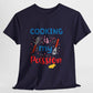Cooking Is My Passion Graphic Tee - Bold Printed Tees