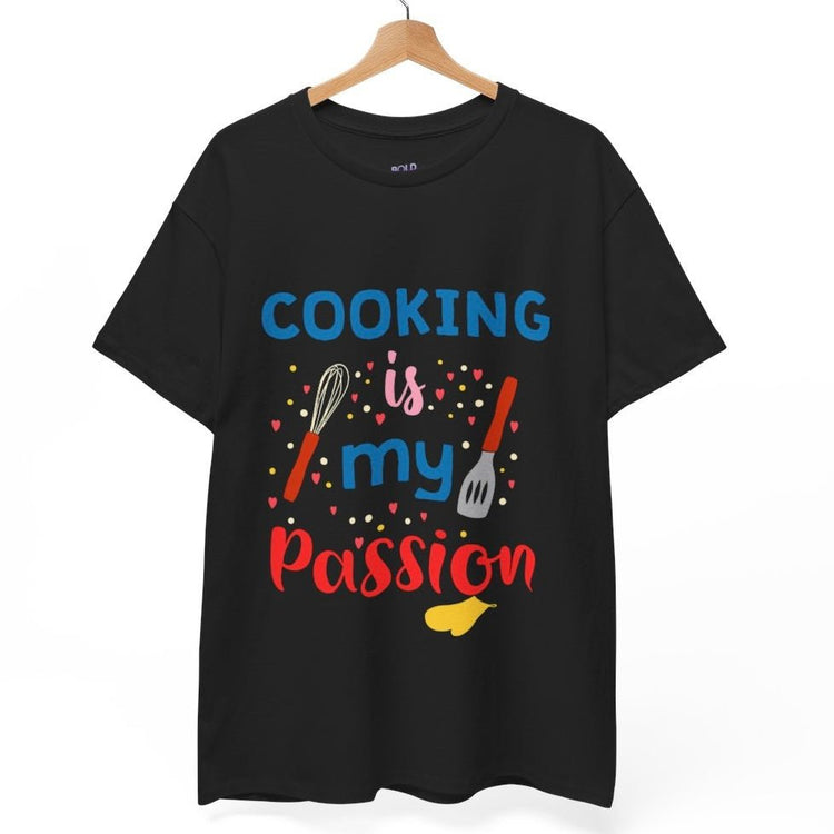 Cooking Is My Passion Graphic Tee - Bold Printed Tees