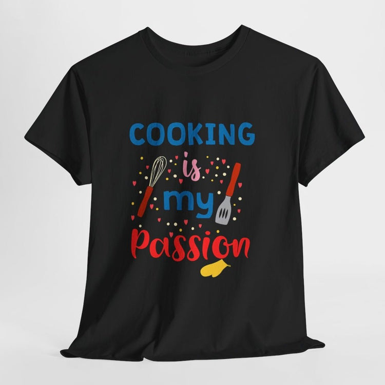 Cooking Is My Passion Graphic Tee - Bold Printed Tees