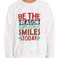 Be The Reason Someone Smiles Today Crewneck Sweatshirt - Bold Printed Tees