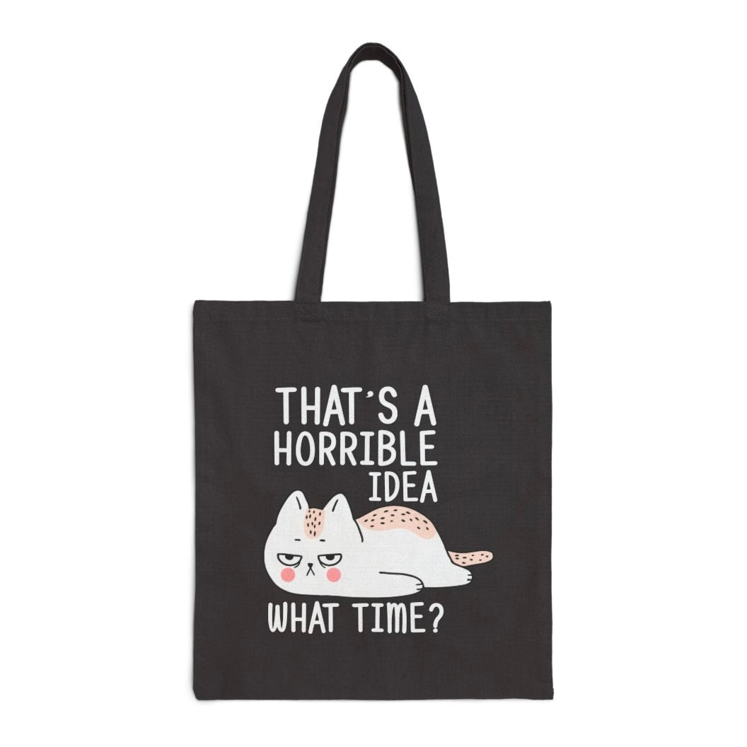 That’s a Horrible Idea What Time? Tote Bag - Bold Printed Tees