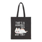 That’s a Horrible Idea What Time? Tote Bag - Bold Printed Tees