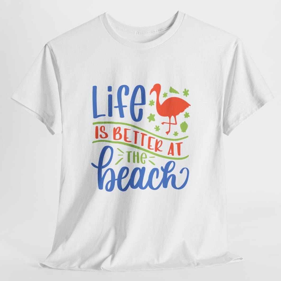 Life Is Better at the Beach T-Shirt - Bold Printed Tees