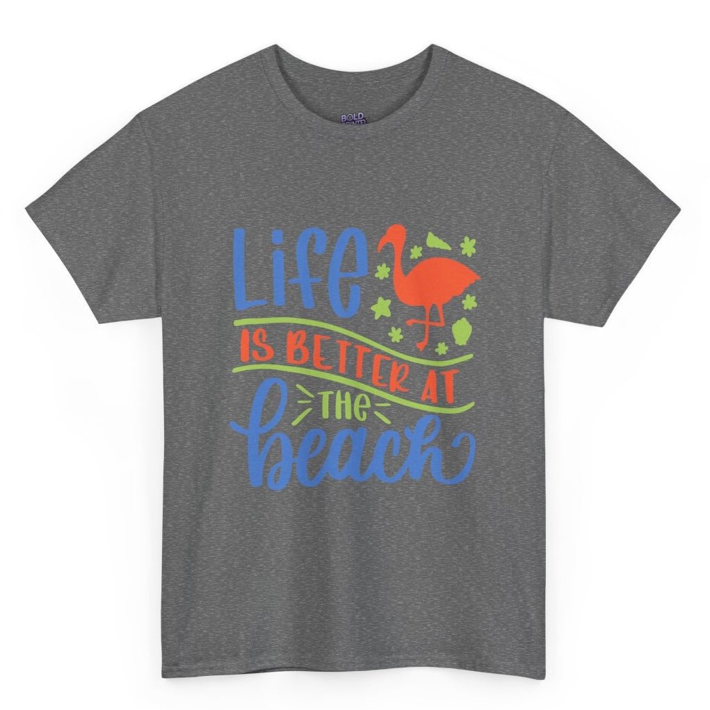 Life Is Better at the Beach T-Shirt - Bold Printed Tees