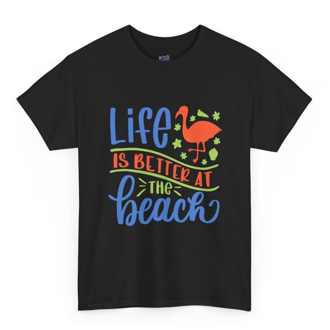 Life Is Better at the Beach T-Shirt - Bold Printed Tees