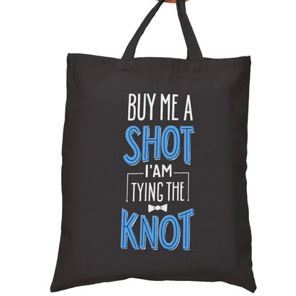 Buy Me a Shot I’m Tying the Knot Tote Bag - Bold Printed Tees