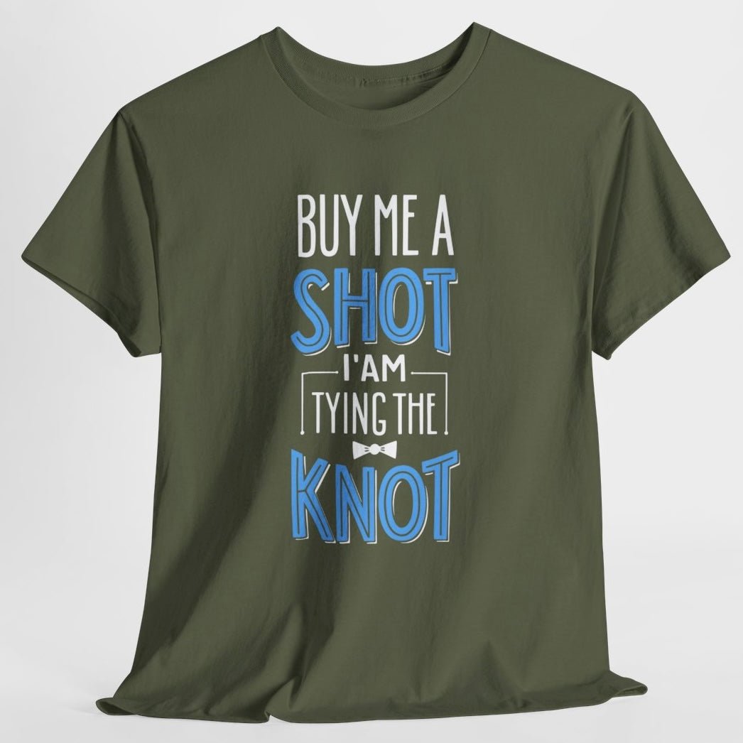 Buy Me a Shot I’m Tying the Knot T-Shirt - Bold Printed Tees