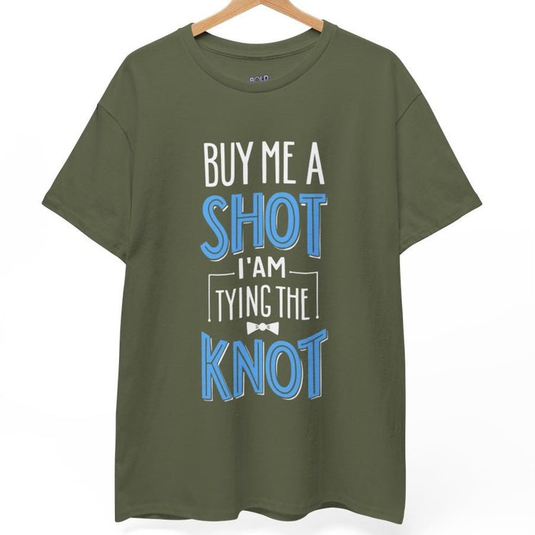 Buy Me a Shot I’m Tying the Knot T-Shirt - Bold Printed Tees