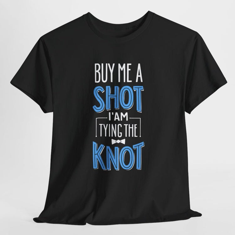 Buy Me a Shot I’m Tying the Knot T-Shirt - Bold Printed Tees