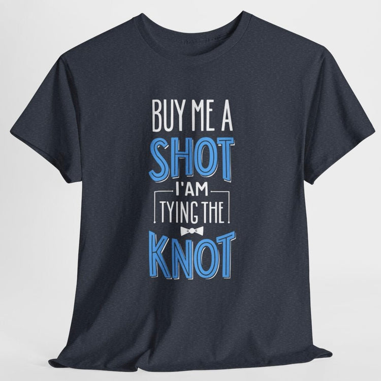 Buy Me a Shot I’m Tying the Knot T-Shirt - Bold Printed Tees