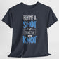 Buy Me a Shot I’m Tying the Knot T-Shirt - Bold Printed Tees