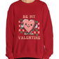 Be My Valentine Heart Crewneck Sweatshirt - Bold Printed Tees