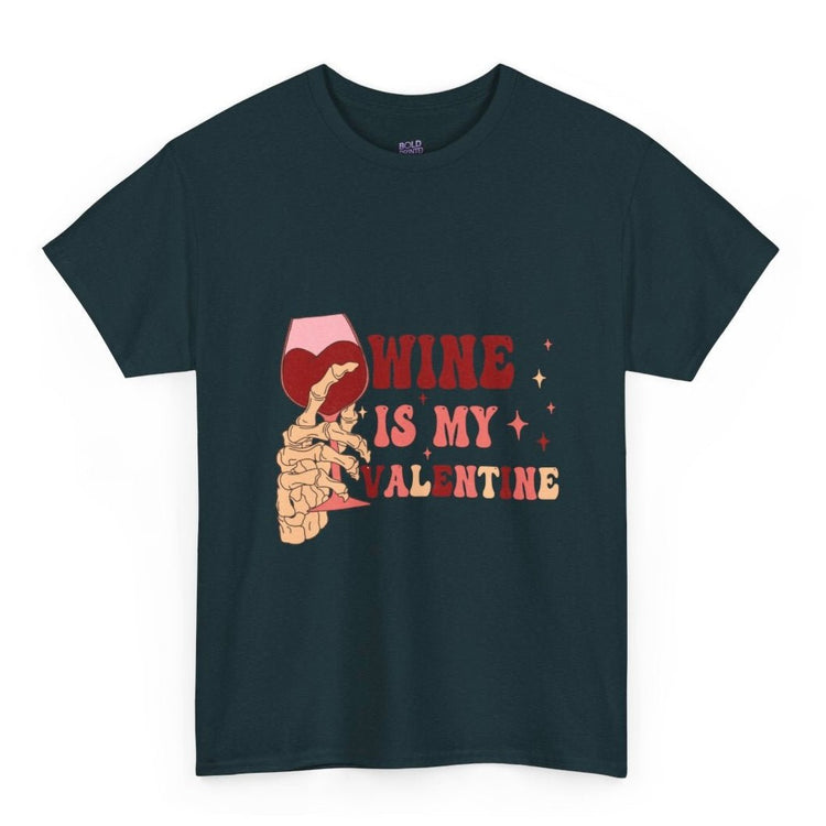 Wine Is My Valentine Shirt - Bold Printed Tees