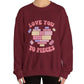 Love You to Pieces Valentine Crewneck Sweatshirt - Bold Printed Tees