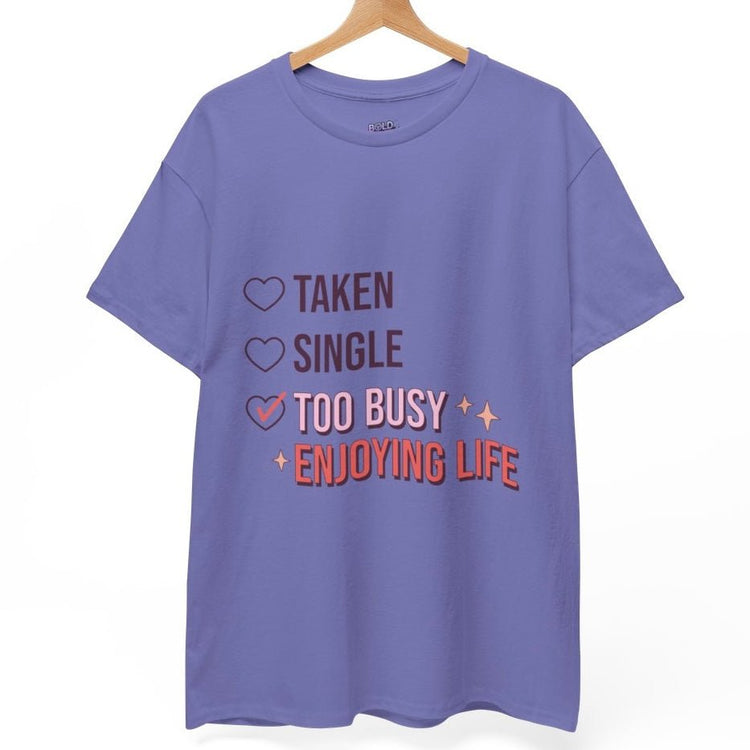 Too Busy Enjoying Life Valentine T-Shirt - Bold Printed Tees
