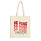 Be Mine Valentine Tote Bag - Bold Printed Tees