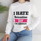 I Hate Valentine Day I’m Single Crewneck Sweatshirt - Bold Printed Tees