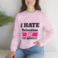 I Hate Valentine Day I’m Single Crewneck Sweatshirt - Bold Printed Tees