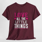 Love All the Little Things Shirt - Bold Printed Tees