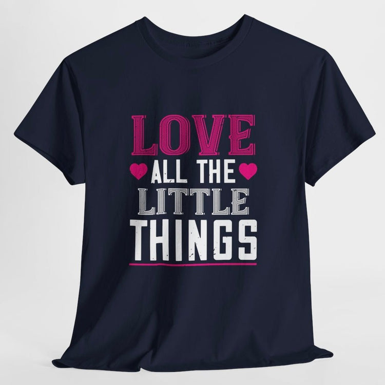 Love All the Little Things Shirt - Bold Printed Tees