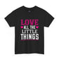 Love All the Little Things Shirt - Bold Printed Tees