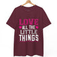 Love All the Little Things Shirt - Bold Printed Tees